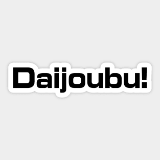 Anime Quote Daijoubu! - Anime Stickers Sticker